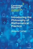 Elements in the Philosophy of Mathematics- Introducing the Philosophy of Mathematical Practice