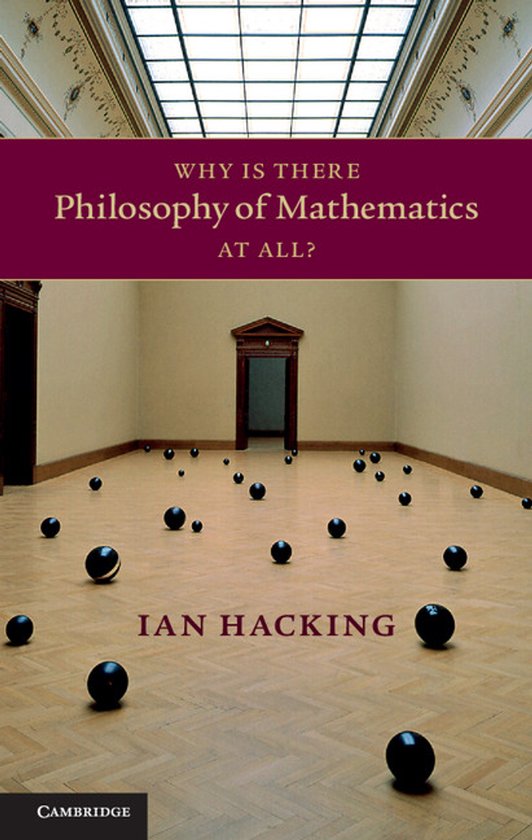 Why Is There Philosophy Of Mathematics A