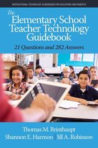 Instructional Technology Guidebooks for Educators and Parents - The Elementary School Teacher Technology Guidebook