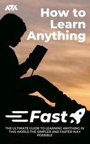 How to Learn Anything Fast