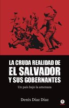 La Cruda Realidad de El Salvador y sus Gobernantes