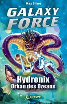 Galaxy Force 4 - Galaxy Force (Band 4) - Hydronix, Orkan des Ozeans