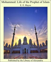 Mohammed: Life of the Prophet of Islam