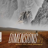 Dimensions, Vol. 3: Works for Large Ensemble