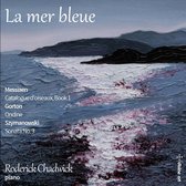 Peter Sheppard Skarved - Roderick Chadwick - Shir - La Mer Bleue: Piano Music From Messiaen, Gorton & (CD)