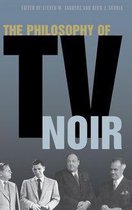 The Philosophy of Popular Culture - The Philosophy of TV Noir