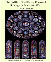 The Riddle of the Rhine; Chemical Strategy in Peace and War