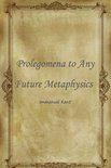 Prolegomena To Any Future Metaphysics