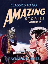 Classics To Go - Amazing Stories Volume 16