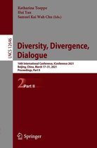 Lecture Notes in Computer Science 12646 - Diversity, Divergence, Dialogue