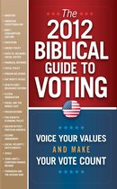 The 2012 Biblical Guide to Voting