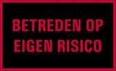 Betreden op eigen risico bord met tekst 400 x 250 mm