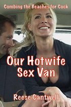 Reese's 4- and 5-STAR-RATED BOOKS - Our Hotwife Sex Van: Combing the Beaches for Cock