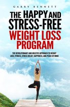 The Happy and Stress-Free Weight Loss Program