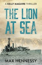 The Captain Kelly Maguire Trilogy 1 - The Lion at Sea