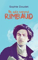 Jeunesse Ado - Un ado nommé Rimbaud