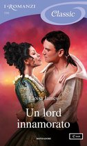 The Wildes of Lindow Castle (versione italiana) 1 - Un lord innamorato (I Romanzi Classic)