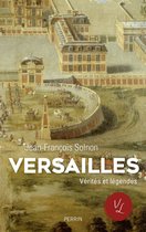 Vérités et légendes - Versailles, Vérités et Légendes