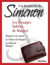 A la découverte de Simenon Les étranges indices de Maigret