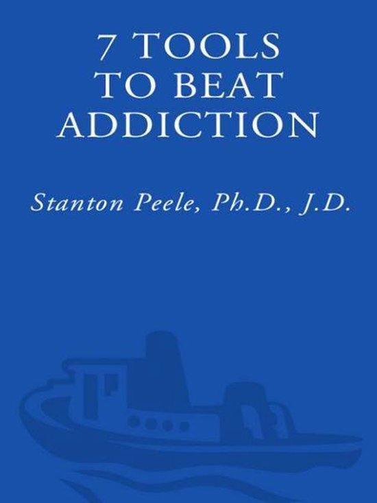 7 Tools To Beat Addiction Ebook Stanton Peele 9780307419637 Boeken 