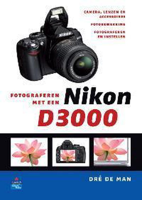 Cover van het boek 'Fotograferen met een Nikon D3000' van D. de Man