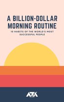 A Billion-Dollar Morning Routine