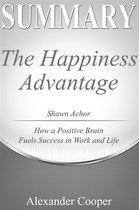 Self-Development Summaries - Summary of The Happiness Advantage