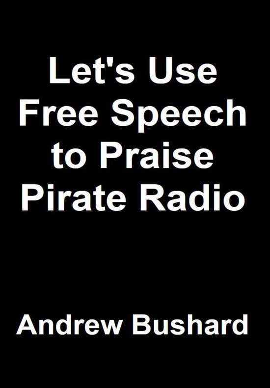 Let's Use Free Speech to Praise Pirate Radio - cover