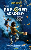 Explorer Academy 1 - EXPLORER ACADEMY - Tome 1 - Le Secret Nebula