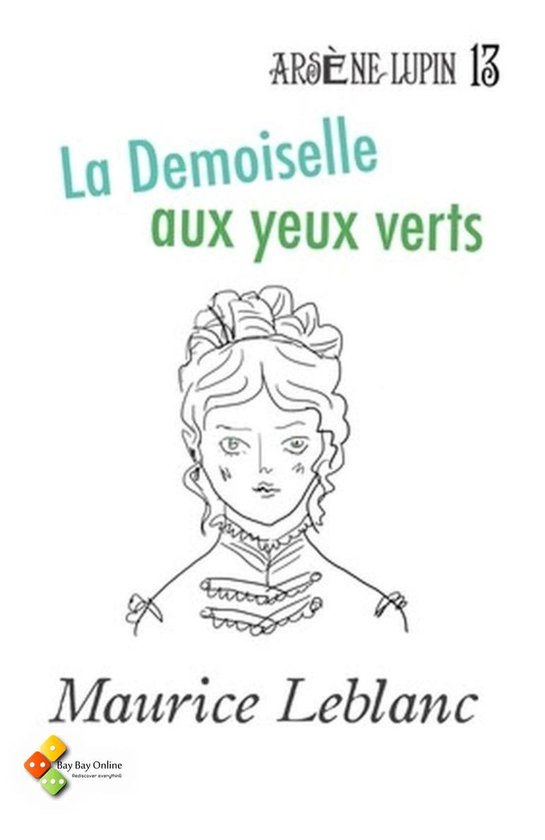 Arsène Lupin, Gentleman-Cambrioleur 13 - La Demoiselle aux yeux verts