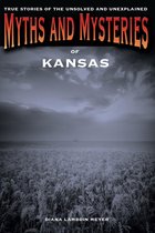 Myths and Mysteries Series - Myths and Mysteries of Kansas
