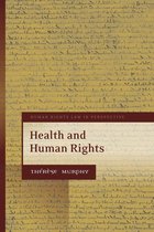 Human Rights Law in Perspective - Health and Human Rights