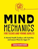 Mind Mechanics for Mental Health - Mind Mechanics for Teens and Young Adults