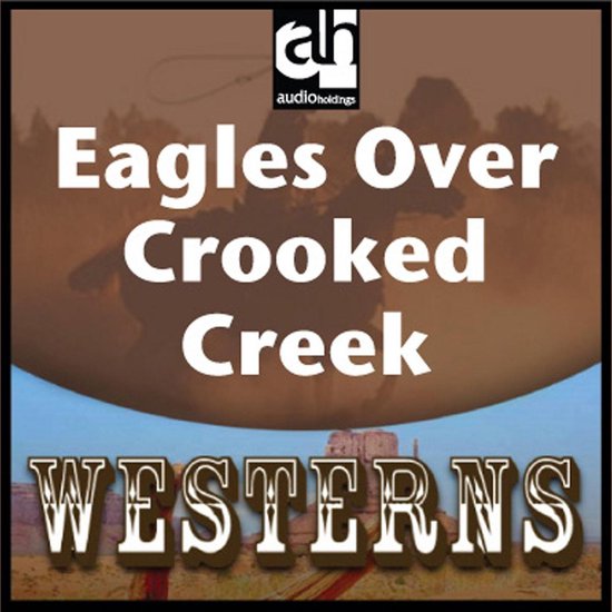 Eagles Over Crooked Creek - cover