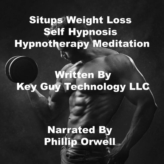 Situps Weight Loss Self Hypnosis Hypnotherapy Meditation, Key Guy