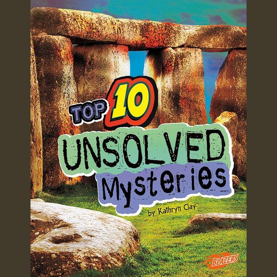 Top 10 Unsolved Mysteries, Kathryn Clay | 9781476572000 | bol.com