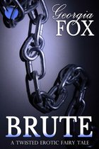 Brute (A Twisted Erotic Fairy Tale)