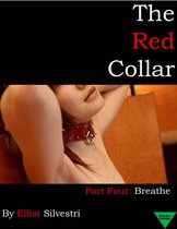 The Red Collar Part Four: Breathe