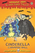 Seriously Silly: Scary Fairy Tales 1 - Cinderella at the Vampire Ball