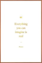 JUNIQE - Poster met kunststof lijst Everything You Can Imagine Is Real