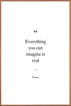 JUNIQE - Poster met kunststof lijst Everything You Can Imagine Is Real