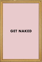 JUNIQE - Poster met houten lijst Get Naked -60x90 /Roze