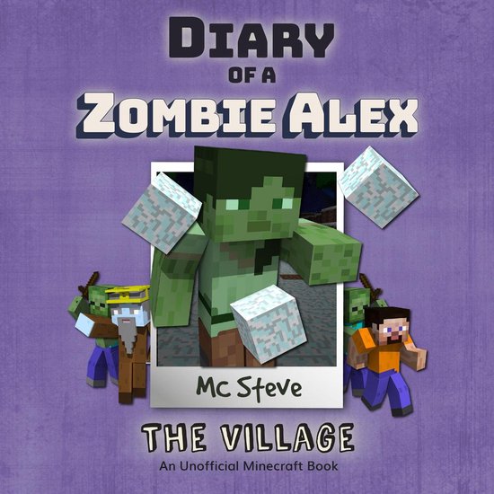Diary of a Minecraft Zombie Alex Book 6: The Village (An Uno ... - cover