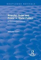 Routledge Revivals - Anarchy, Order and Power in World Politics