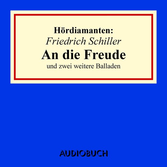 Friedrich Schiller: "An die Freude" und zwei weitere Ballade ... - cover