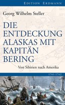Edition Erdmann - Die Entdeckung Alaskas mit Kapitän Bering