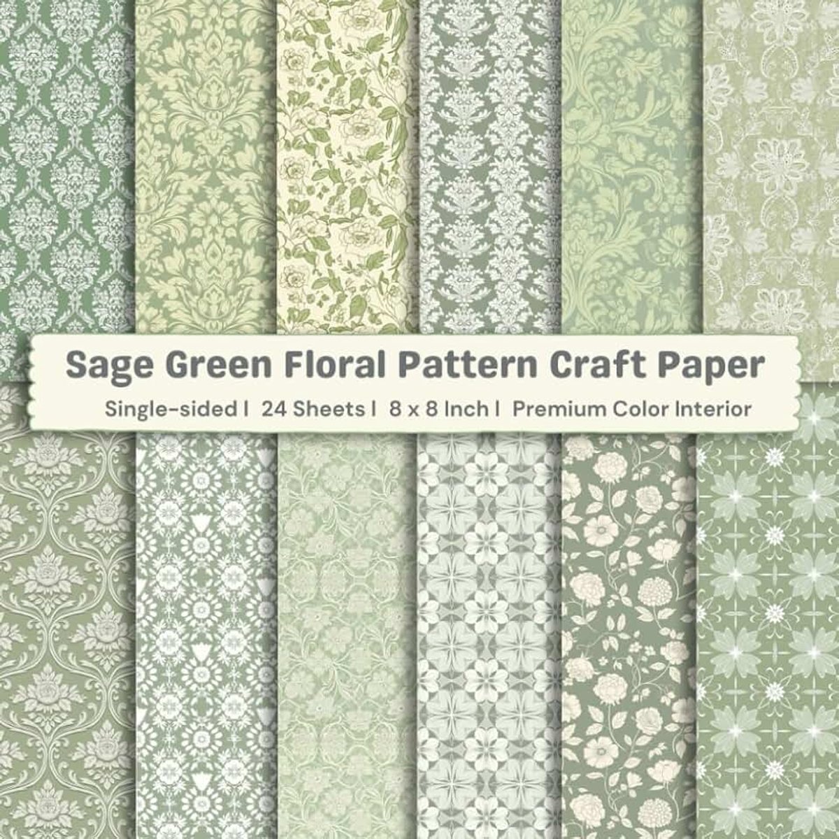8 x 8" Sage Floral Pattern Craft Paper: Colorful Floral Decorative Sheets for DIY Crafts, Journaling, Albums, Invitations, Gift-wrapping:... Interior, Single-sided, 12 Designs, 24 Sheets