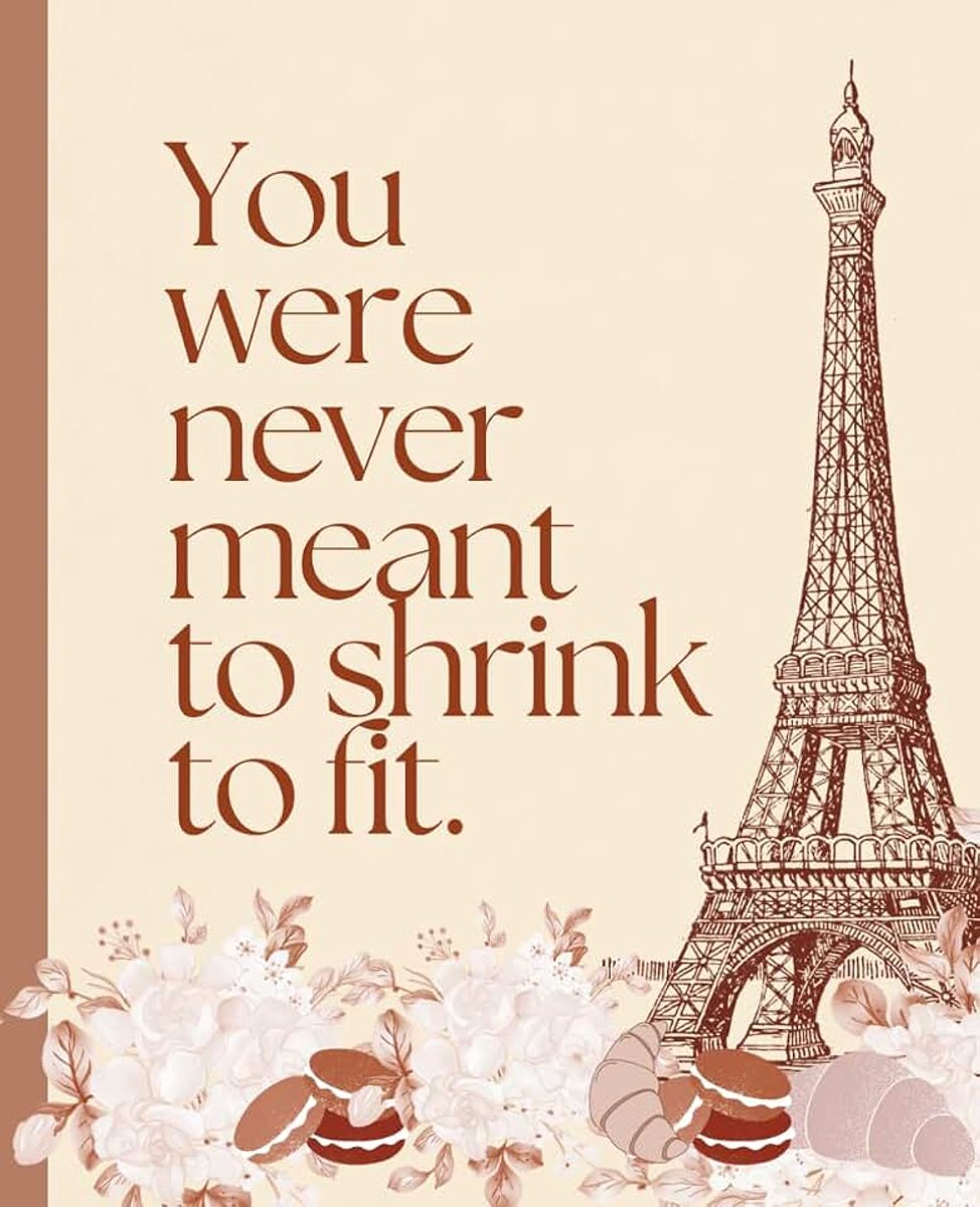 Café Inspirational Composition Notebook: Motivational College Ruled Eiffel Tower Journal Featuring the Quote "You Were Never Meant to Shrink to ... Teens & Women | 110 Pages | 7.5 x 9.2