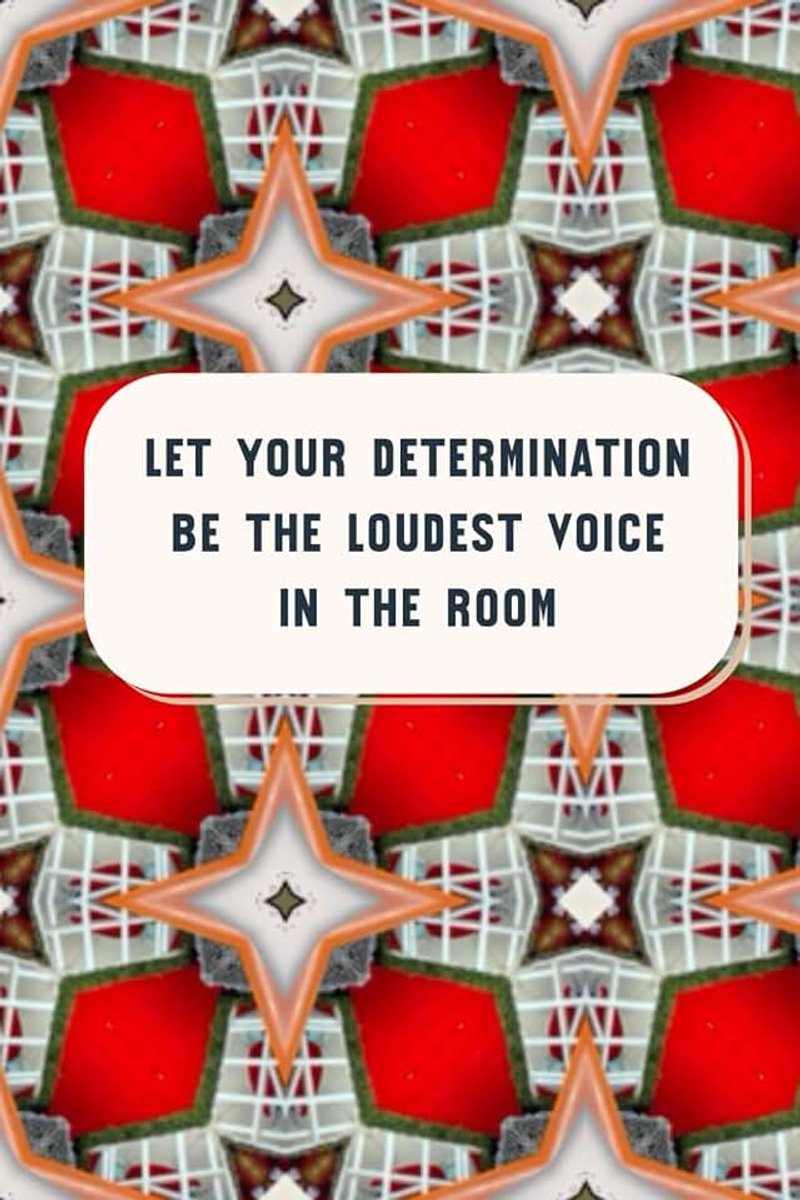 Your Determination Be The Loudest Voice In The Room: Inspiration Collector & On-the-Go Organiser