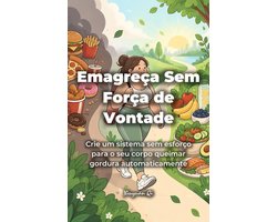Emagreça Sem Força de Vontade